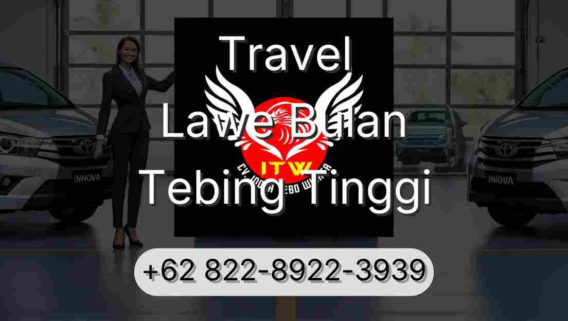 Travel Lawe Bulan Tebing Tinggi
