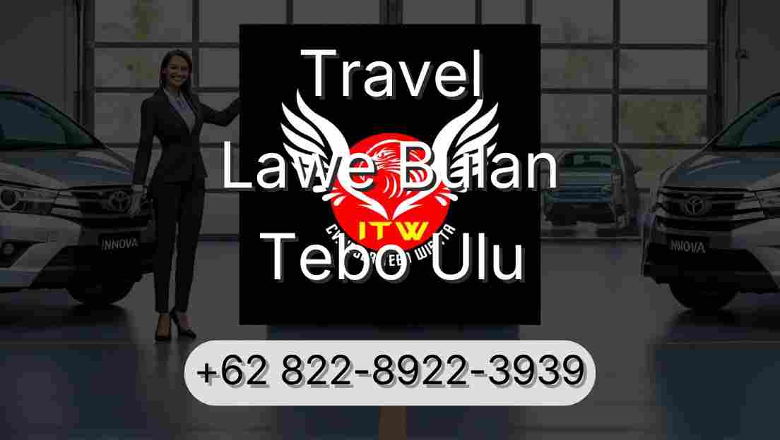 Travel Lawe Bulan Tebo Ulu