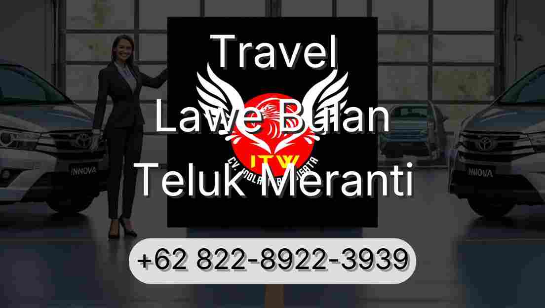 Travel Lawe Bulan Teluk Meranti