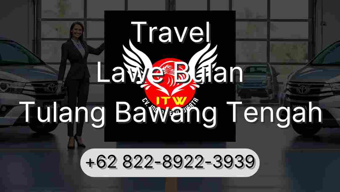 Travel Lawe Bulan Tulang Bawang Tengah