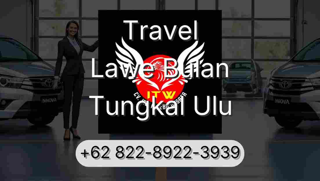 Travel Lawe Bulan Tungkal Ulu