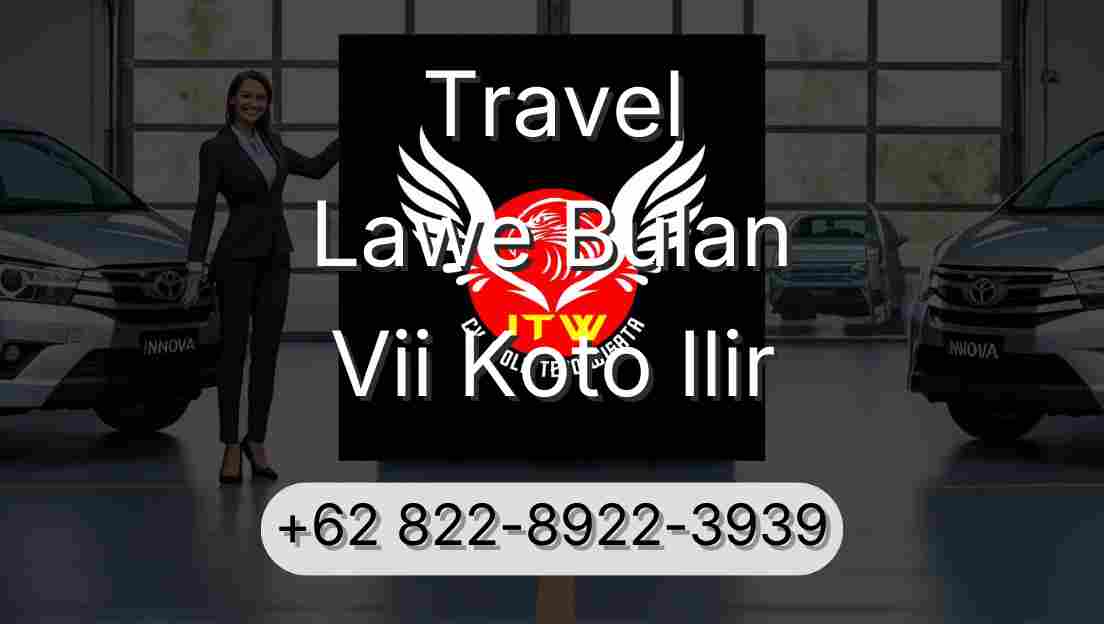 Travel Lawe Bulan Vii Koto Ilir