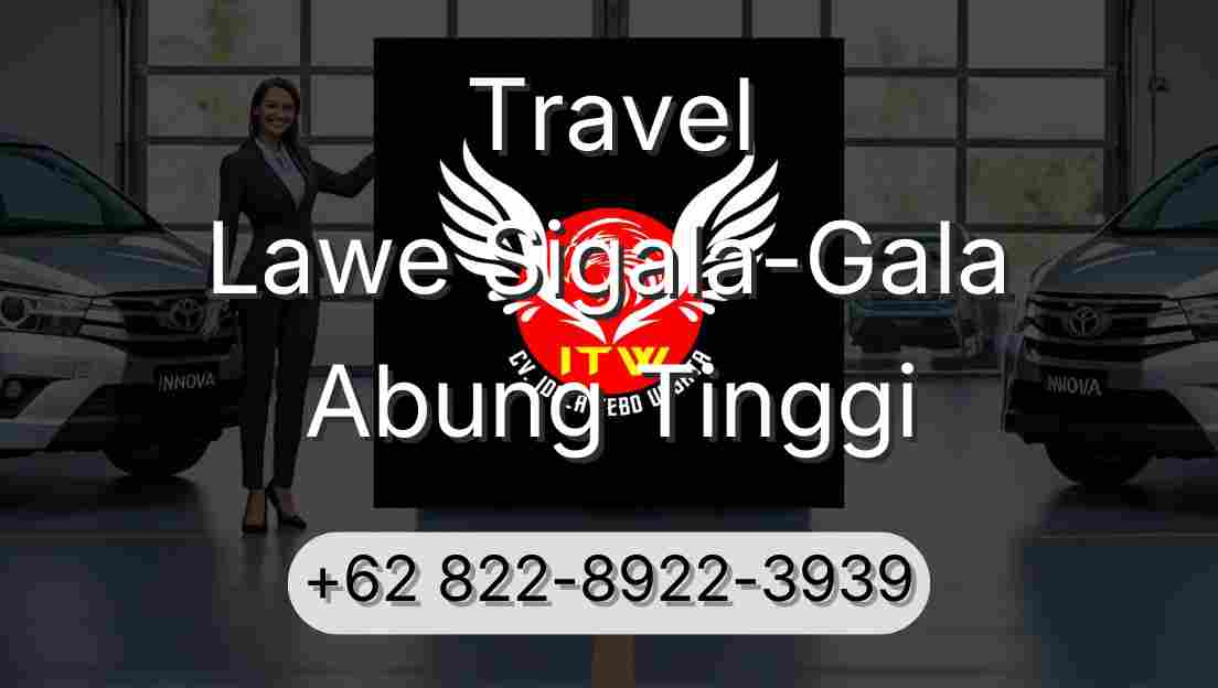 Travel Lawe Sigala-Gala Abung Tinggi