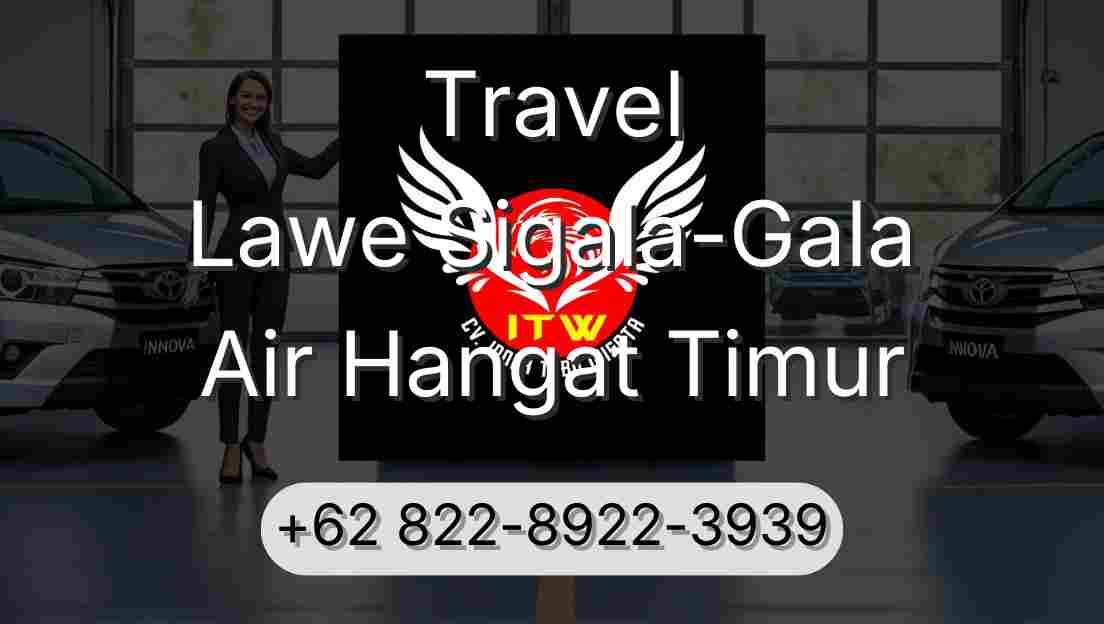 Travel Lawe Sigala-Gala Air Hangat Timur