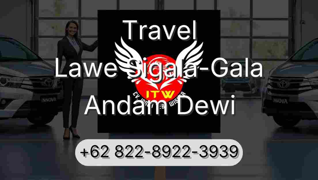Travel Lawe Sigala-Gala Andam Dewi