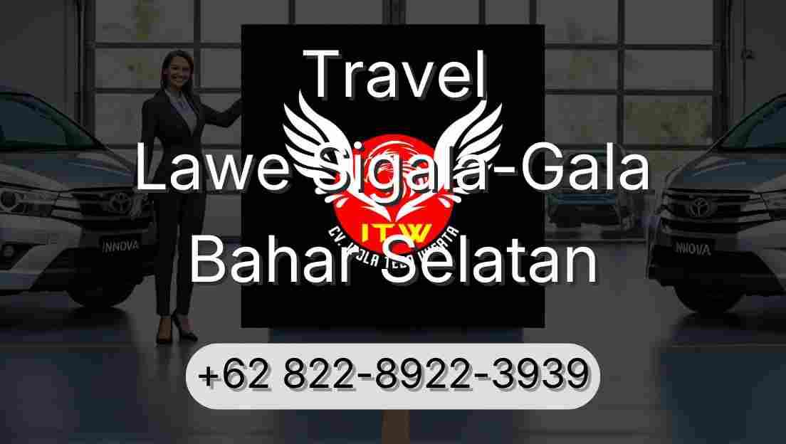 Travel Lawe Sigala-Gala Bahar Selatan