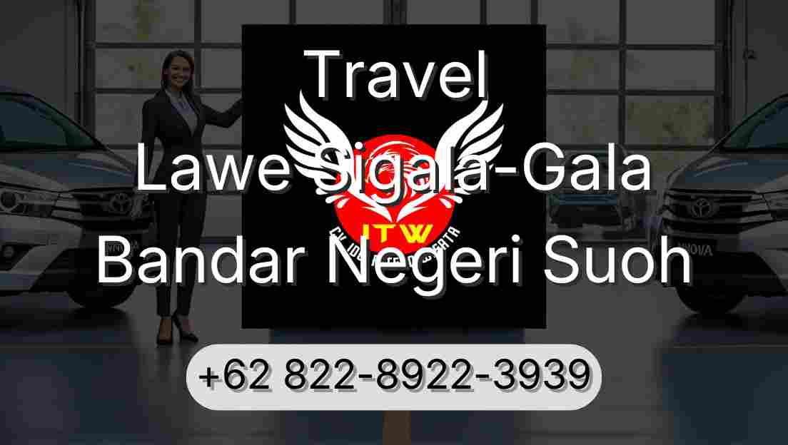 Travel Lawe Sigala-Gala Bandar Negeri Suoh