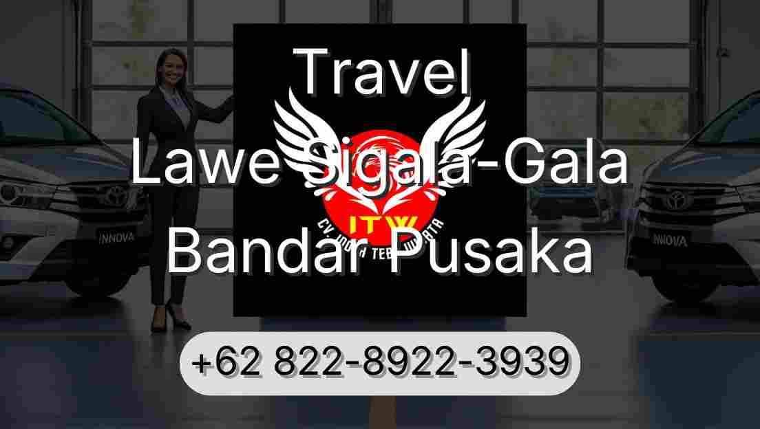 Travel Lawe Sigala-Gala Bandar Pusaka