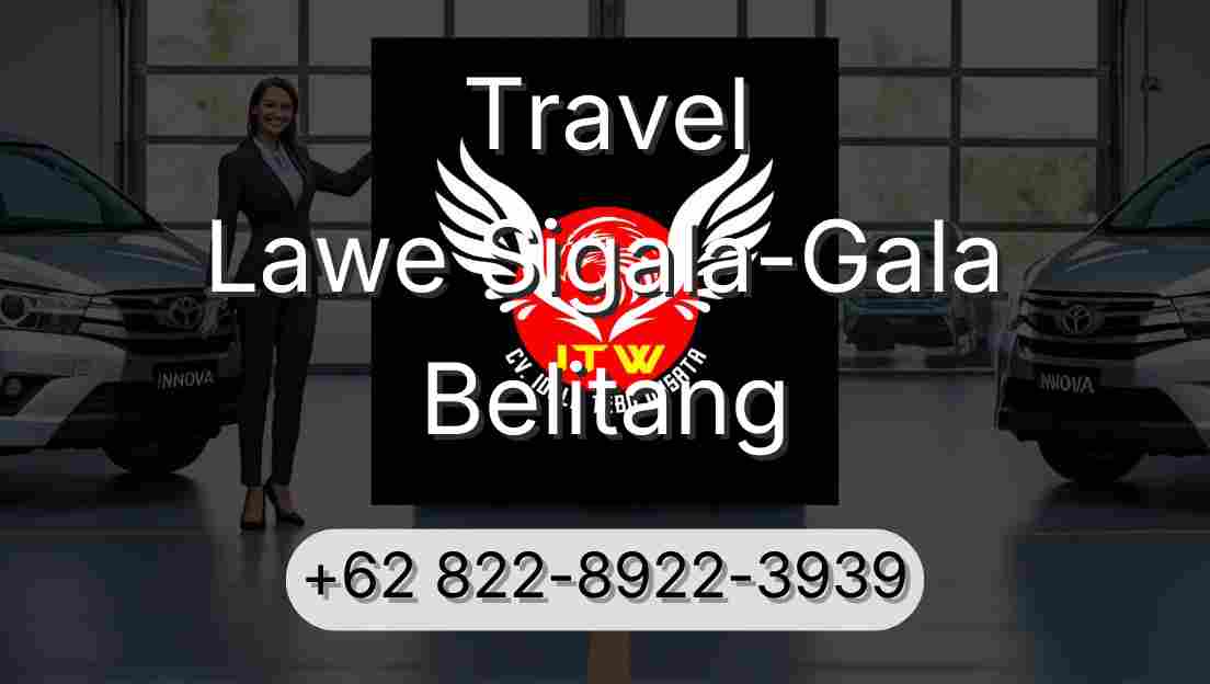 Travel Lawe Sigala-Gala Belitang