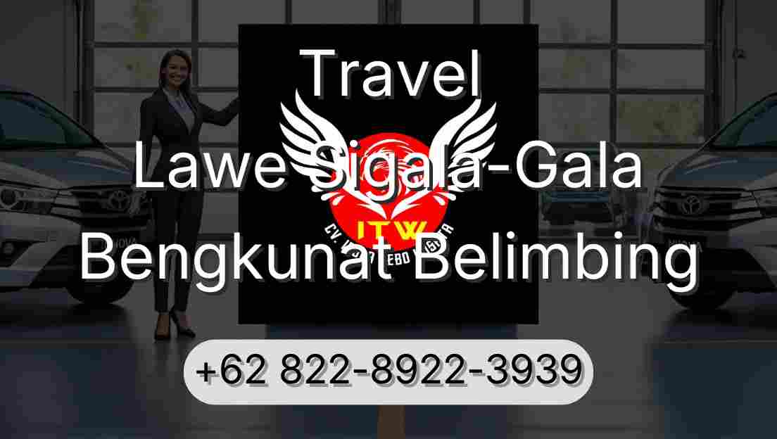 Travel Lawe Sigala-Gala Bengkunat Belimbing