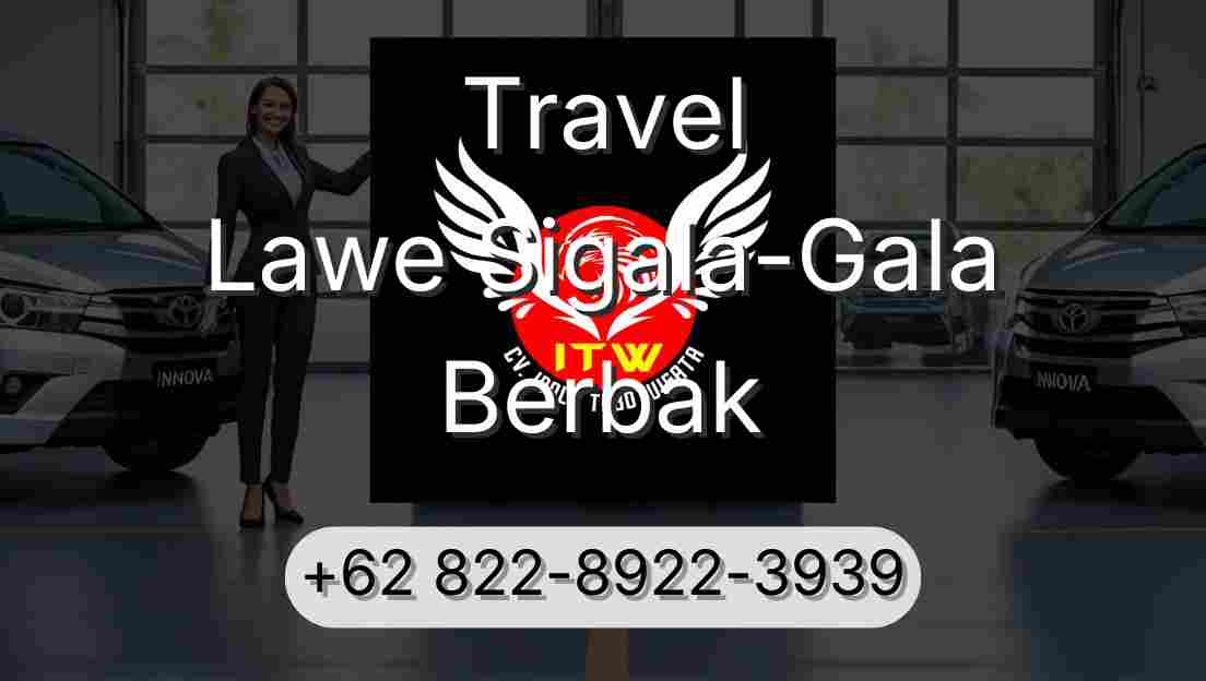 Travel Lawe Sigala-Gala Berbak