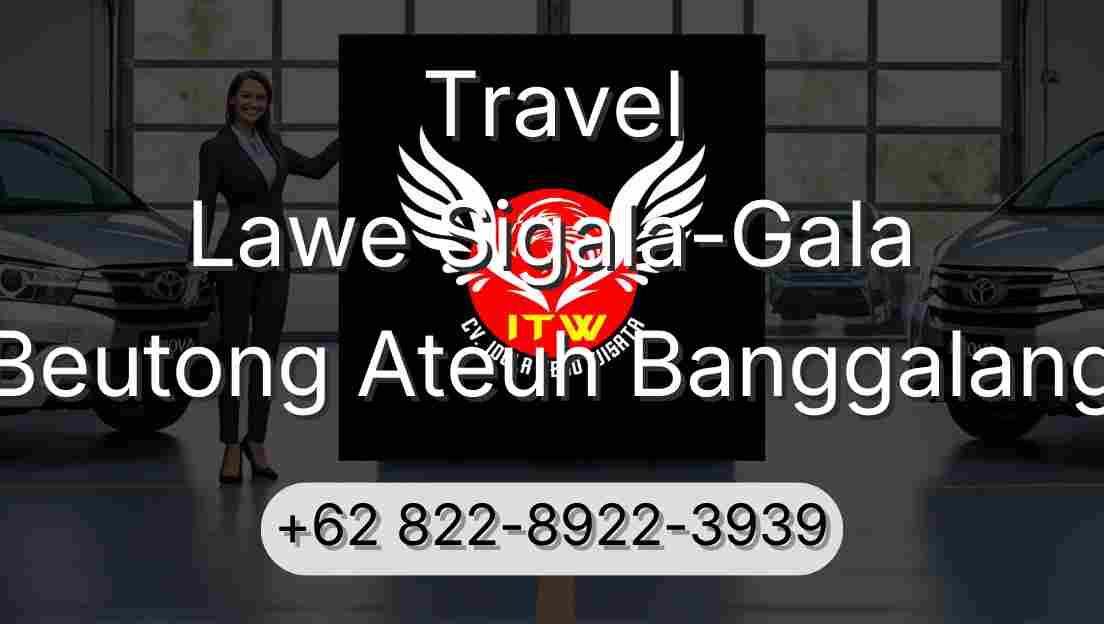 Travel Lawe Sigala-Gala Beutong Ateuh Banggalang