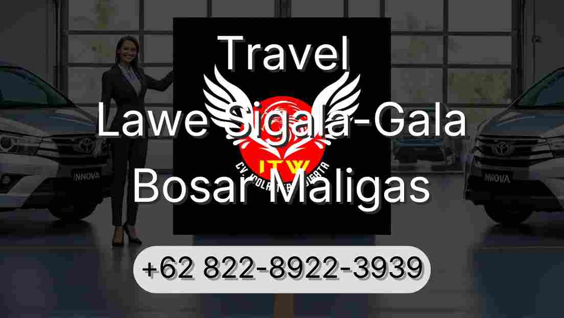 Travel Lawe Sigala-Gala Bosar Maligas