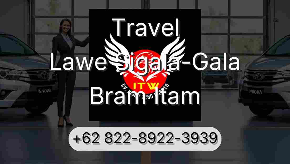 Travel Lawe Sigala-Gala Bram Itam