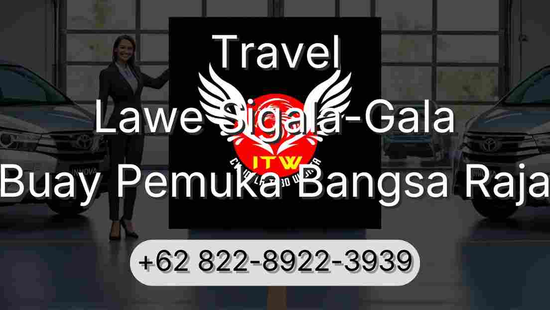 Travel Lawe Sigala-Gala Buay Pemuka Bangsa Raja