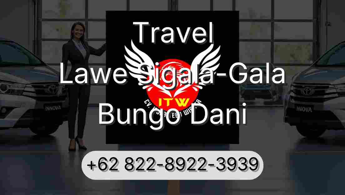 Travel Lawe Sigala-Gala Bungo Dani