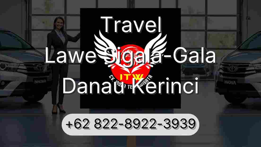 Travel Lawe Sigala-Gala Danau Kerinci