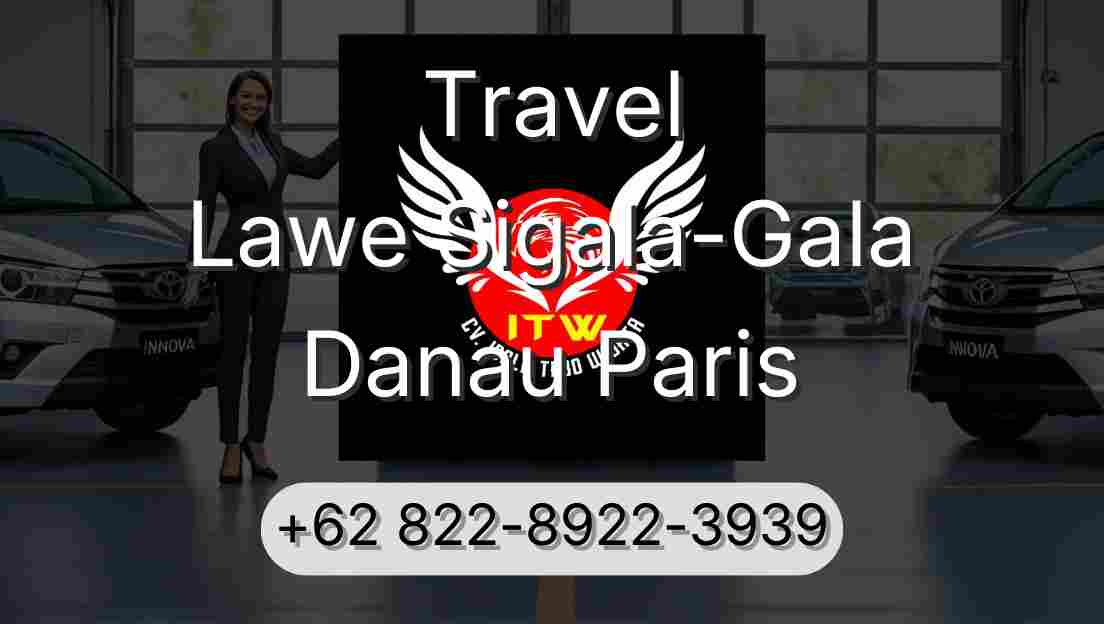 Travel Lawe Sigala-Gala Danau Paris