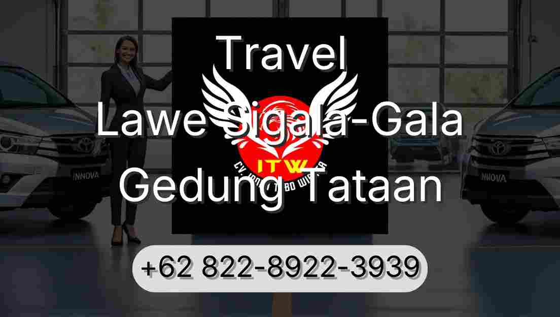 Travel Lawe Sigala-Gala Gedung Tataan