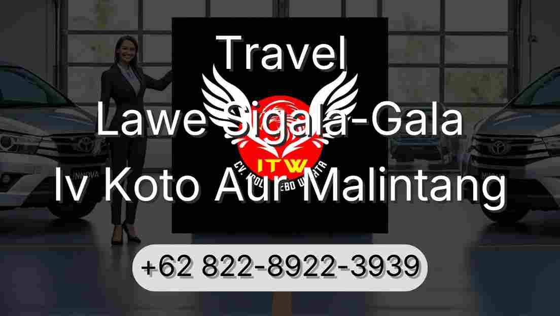 Travel Lawe Sigala-Gala Iv Koto Aur Malintang