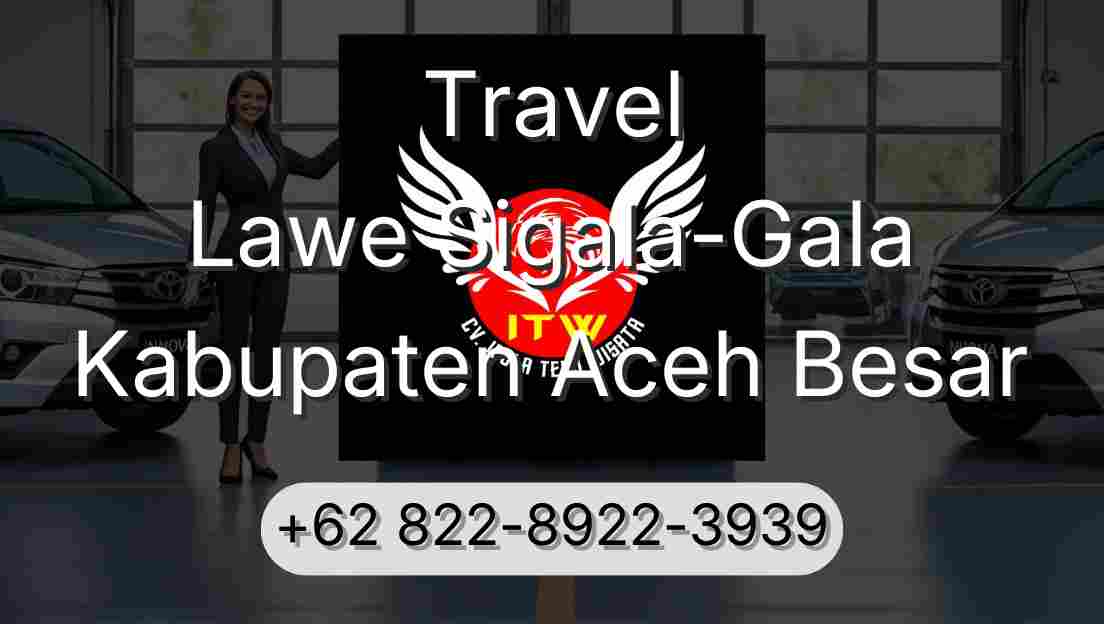 Travel Lawe Sigala-Gala Kabupaten Aceh Besar