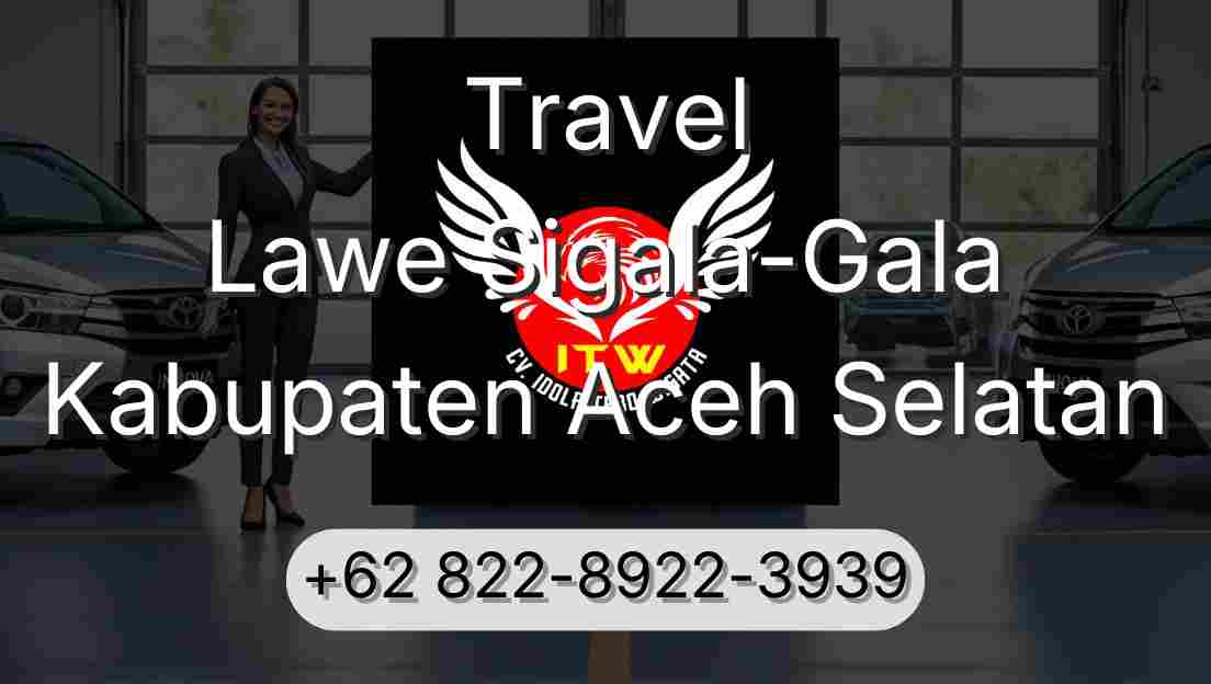 Travel Lawe Sigala-Gala Kabupaten Aceh Selatan