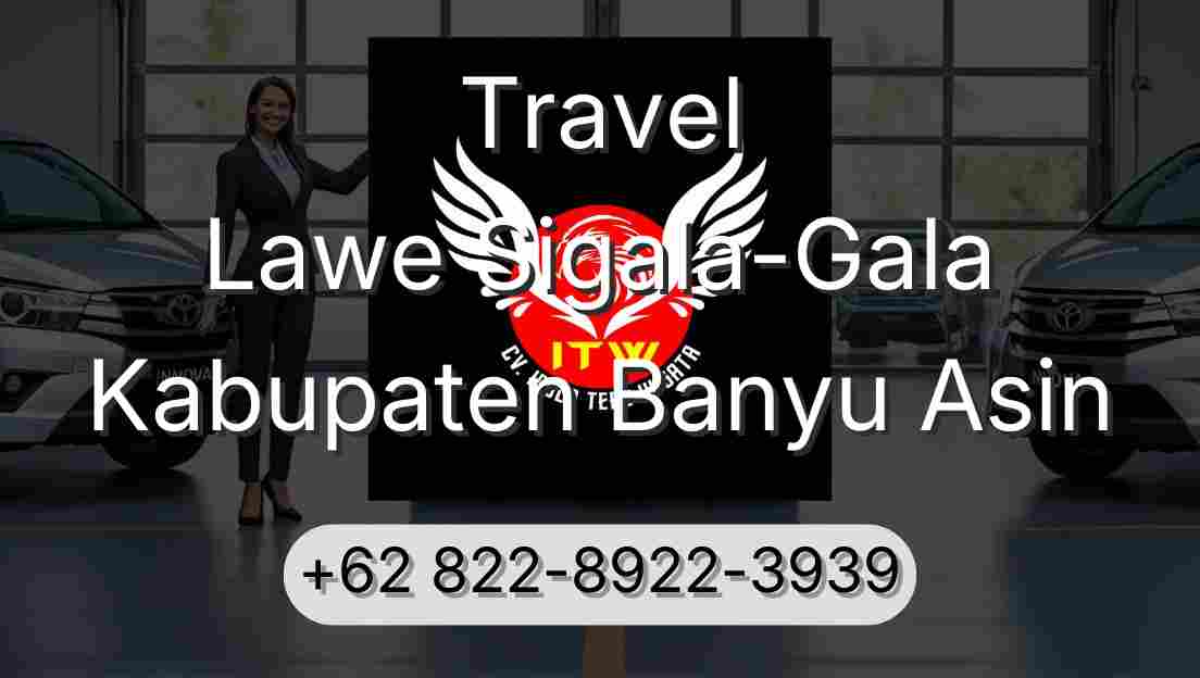 Travel Lawe Sigala-Gala Kabupaten Banyu Asin