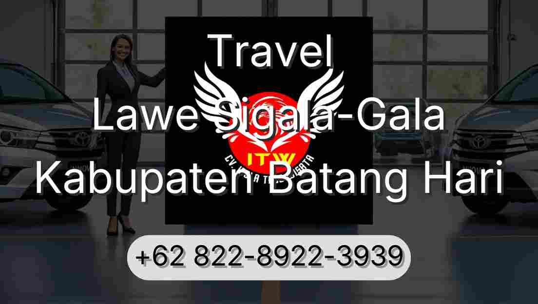 Travel Lawe Sigala-Gala Kabupaten Batang Hari