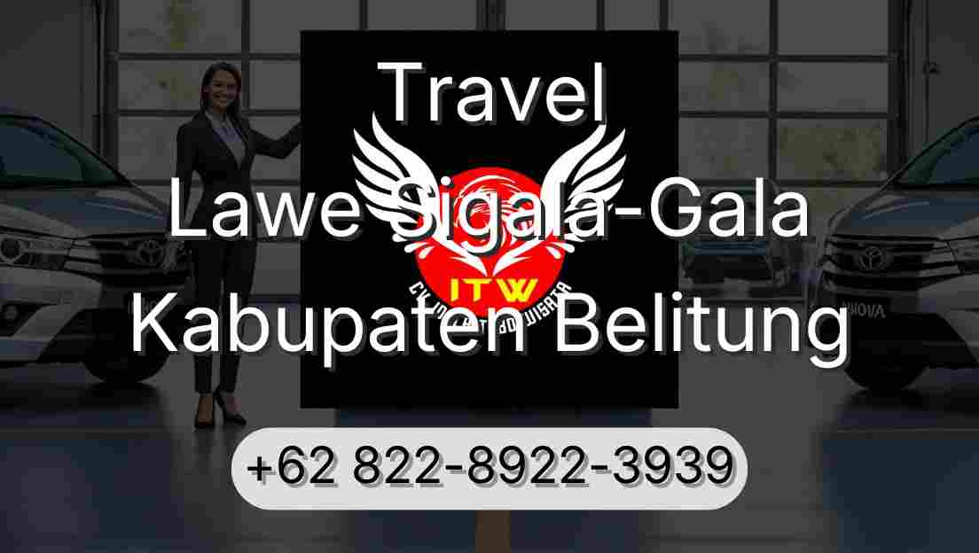 Travel Lawe Sigala-Gala Kabupaten Belitung