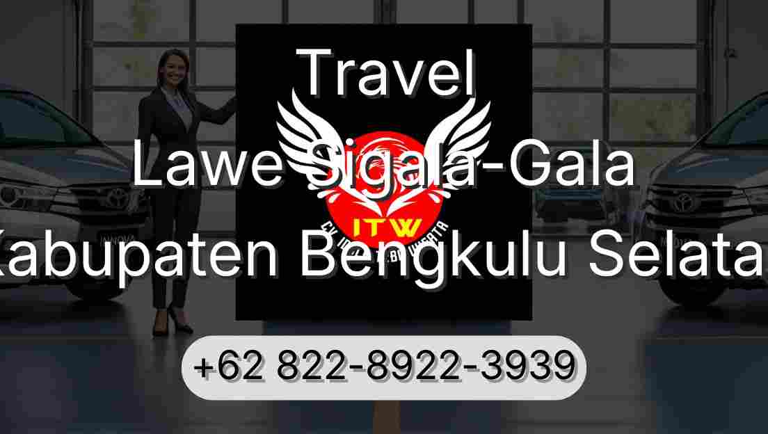 Travel Lawe Sigala-Gala Kabupaten Bengkulu Selatan