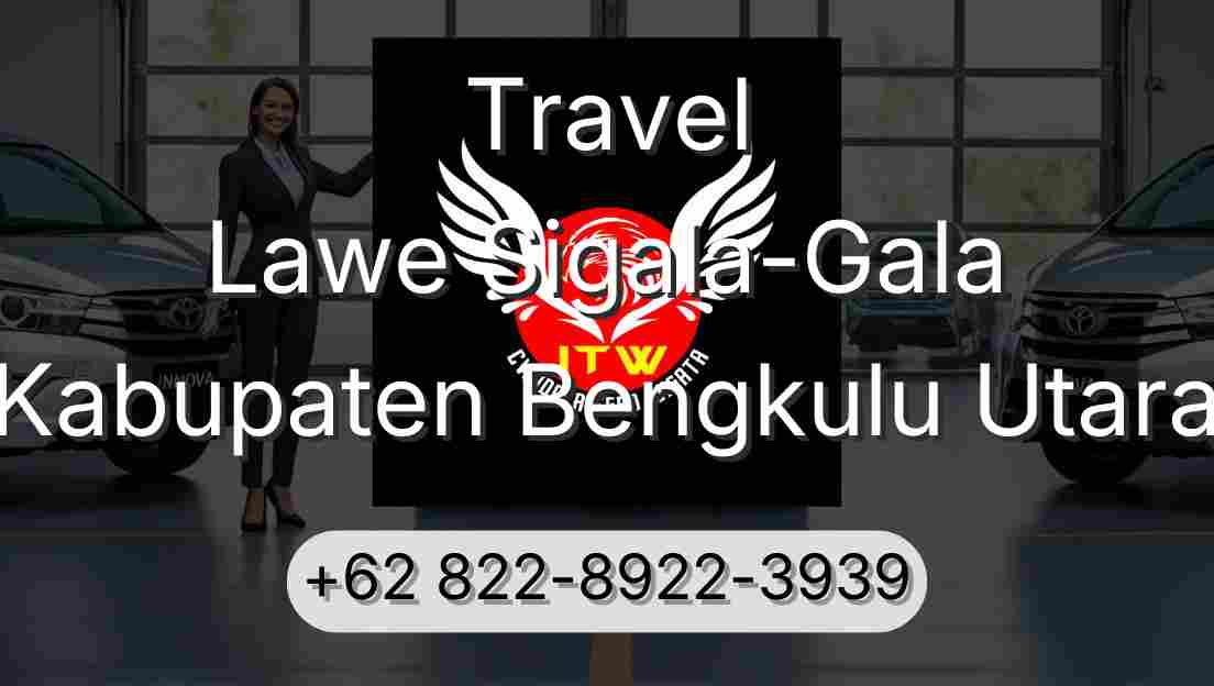 Travel Lawe Sigala-Gala Kabupaten Bengkulu Utara