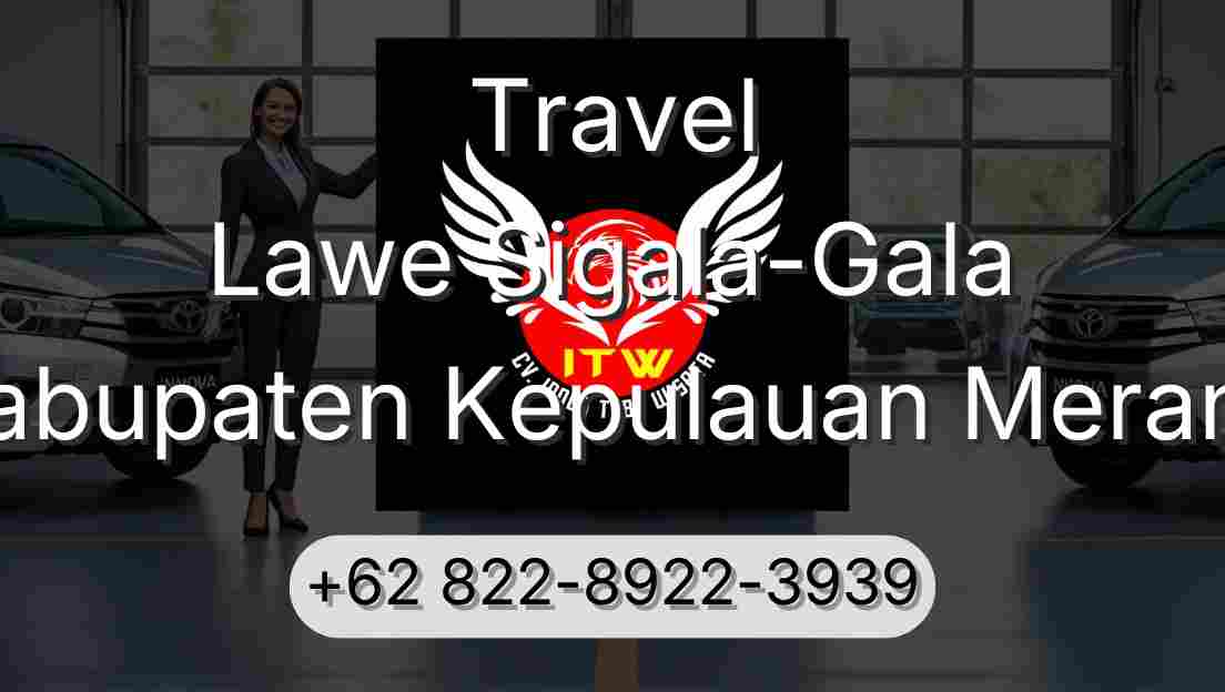 Travel Lawe Sigala-Gala Kabupaten Kepulauan Meranti