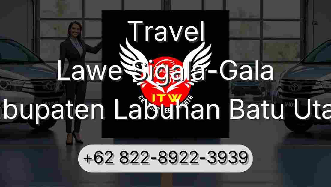 Travel Lawe Sigala-Gala Kabupaten Labuhan Batu Utara