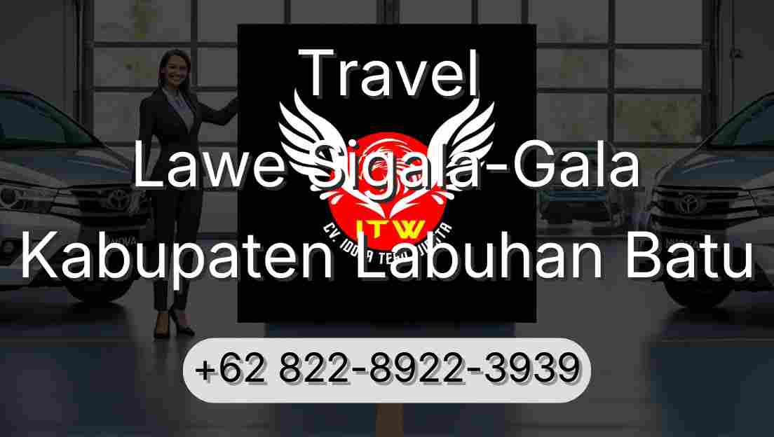 Travel Lawe Sigala-Gala Kabupaten Labuhan Batu