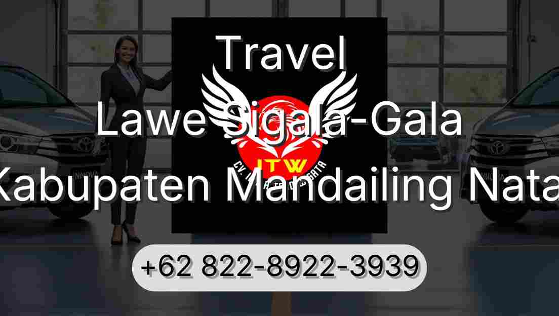 Travel Lawe Sigala-Gala Kabupaten Mandailing Natal