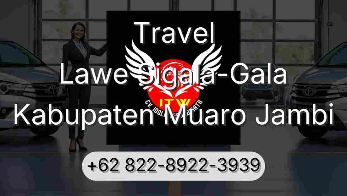 Travel Lawe Sigala-Gala Kabupaten Muaro Jambi