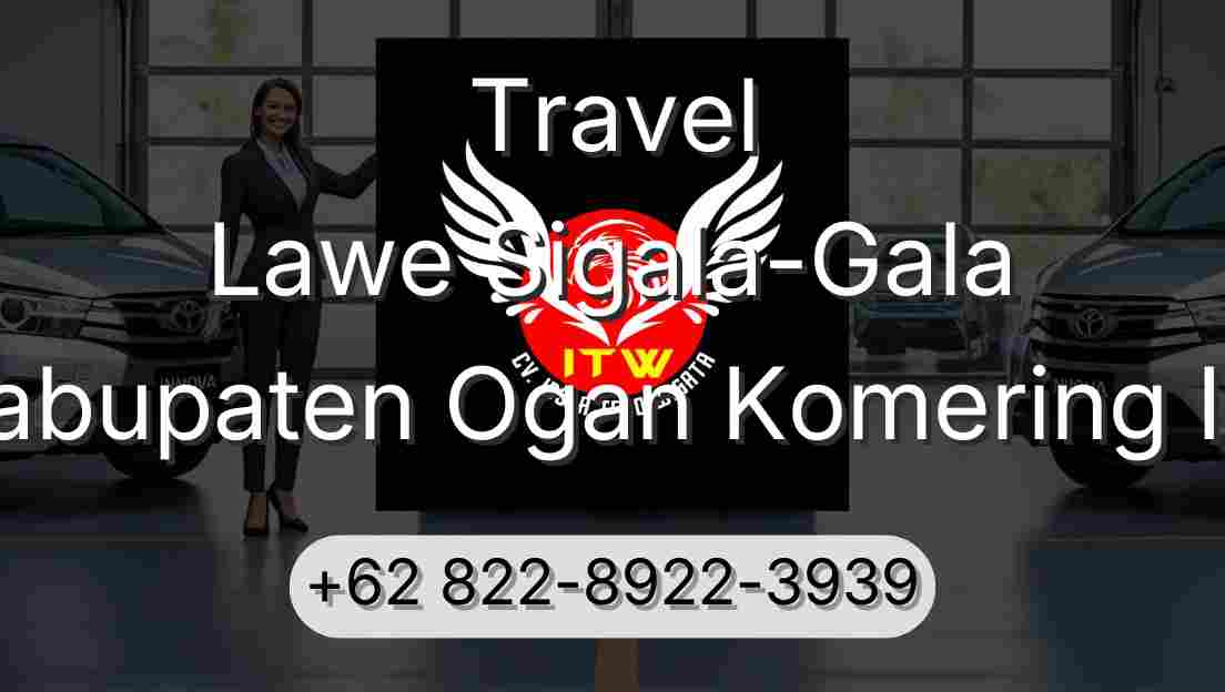 Travel Lawe Sigala-Gala Kabupaten Ogan Komering Ilir