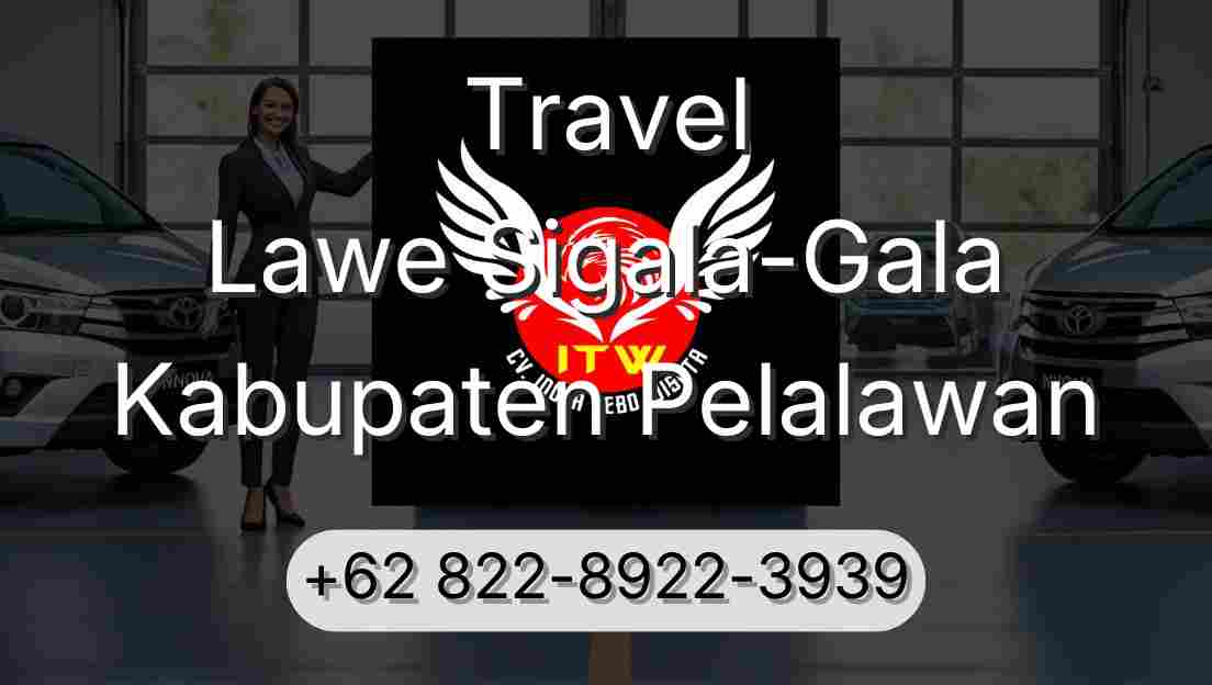 Travel Lawe Sigala-Gala Kabupaten Pelalawan