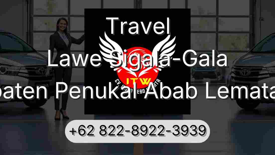Travel Lawe Sigala-Gala Kabupaten Penukal Abab Lematang Ilir