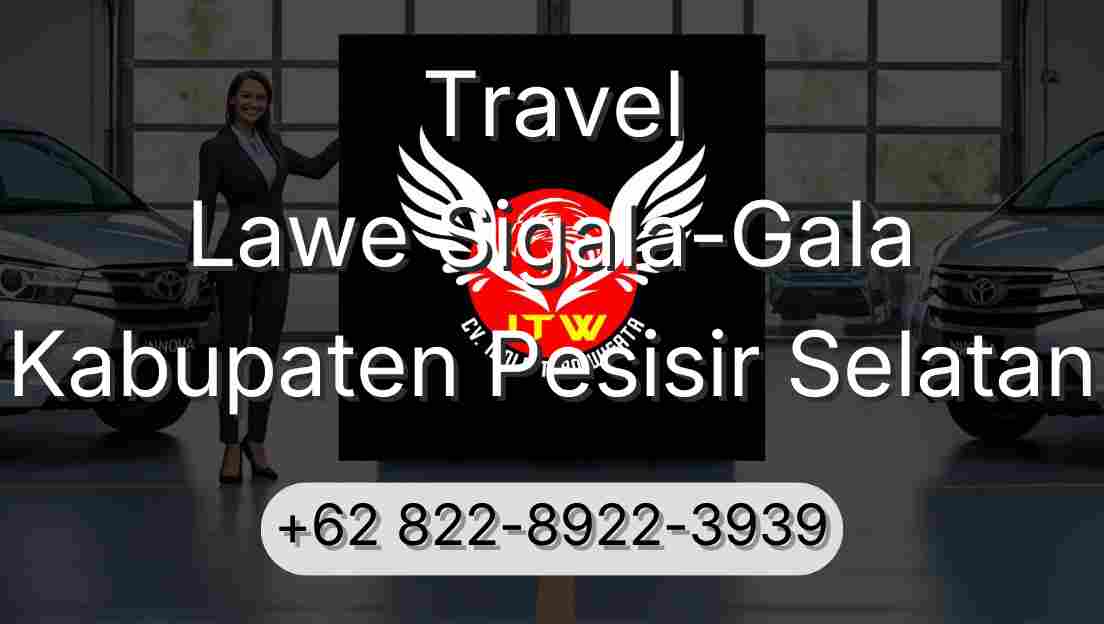 Travel Lawe Sigala-Gala Kabupaten Pesisir Selatan