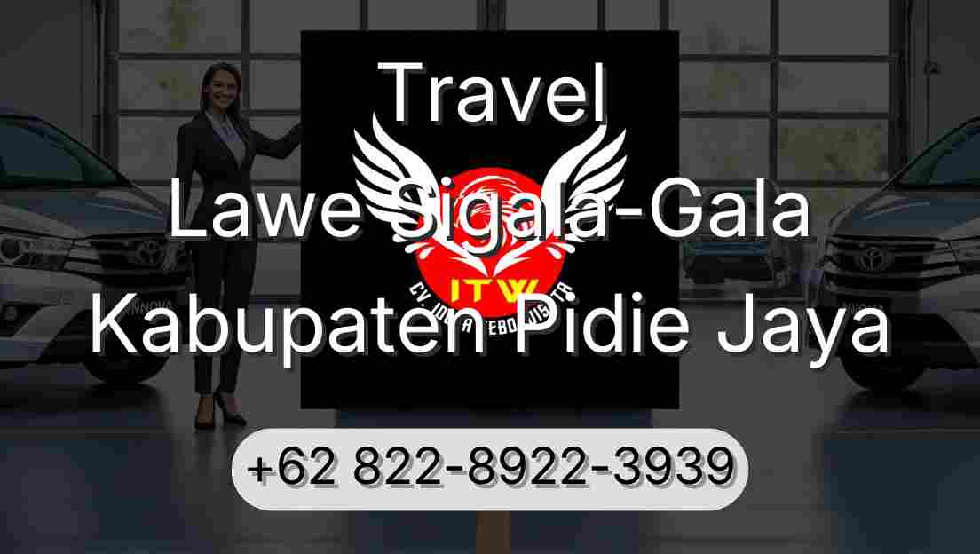 Travel Lawe Sigala-Gala Kabupaten Pidie Jaya