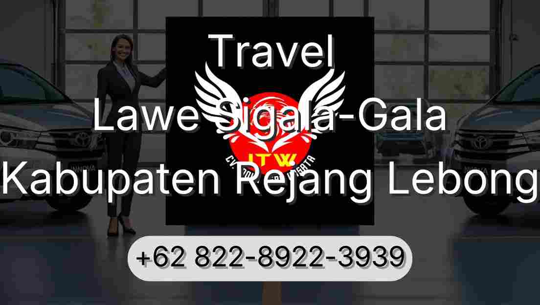Travel Lawe Sigala-Gala Kabupaten Rejang Lebong