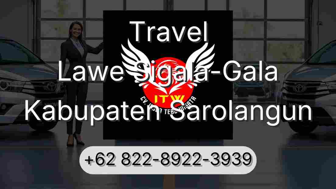 Travel Lawe Sigala-Gala Kabupaten Sarolangun