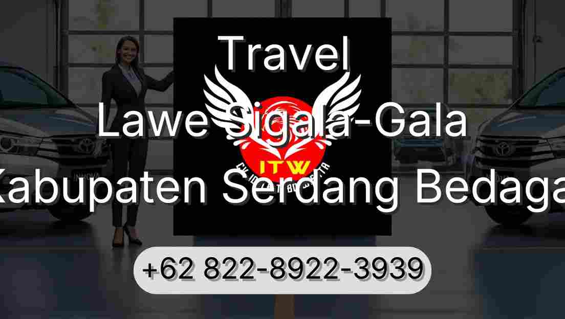 Travel Lawe Sigala-Gala Kabupaten Serdang Bedagai