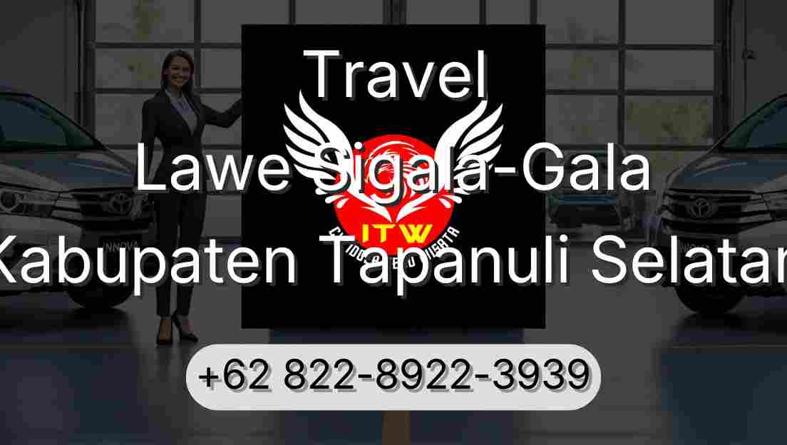 Travel Lawe Sigala-Gala Kabupaten Tapanuli Selatan