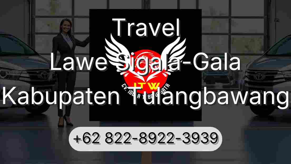 Travel Lawe Sigala-Gala Kabupaten Tulangbawang