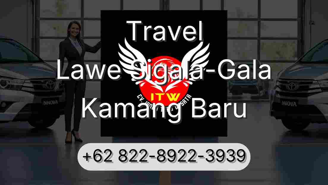 Travel Lawe Sigala-Gala Kamang Baru
