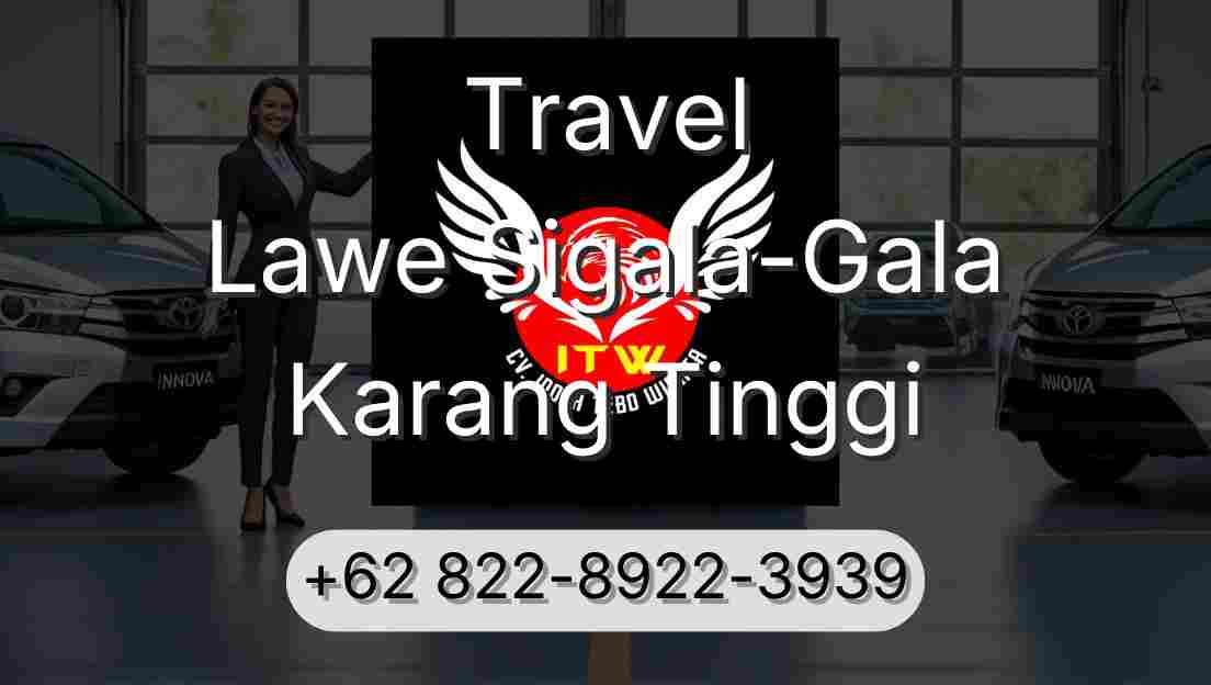 Travel Lawe Sigala-Gala Karang Tinggi