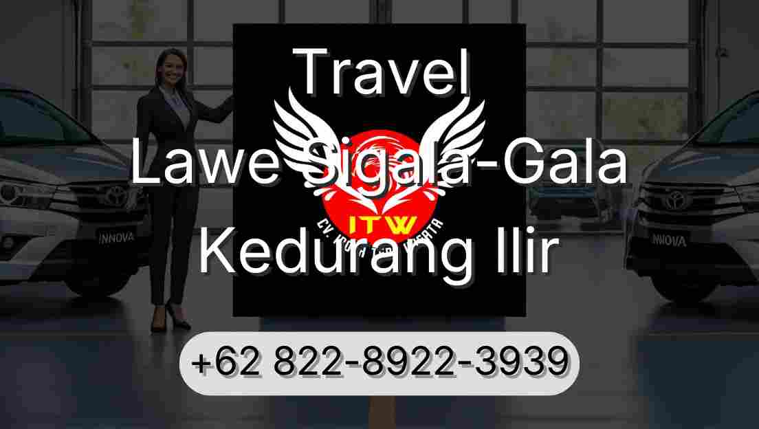 Travel Lawe Sigala-Gala Kedurang Ilir