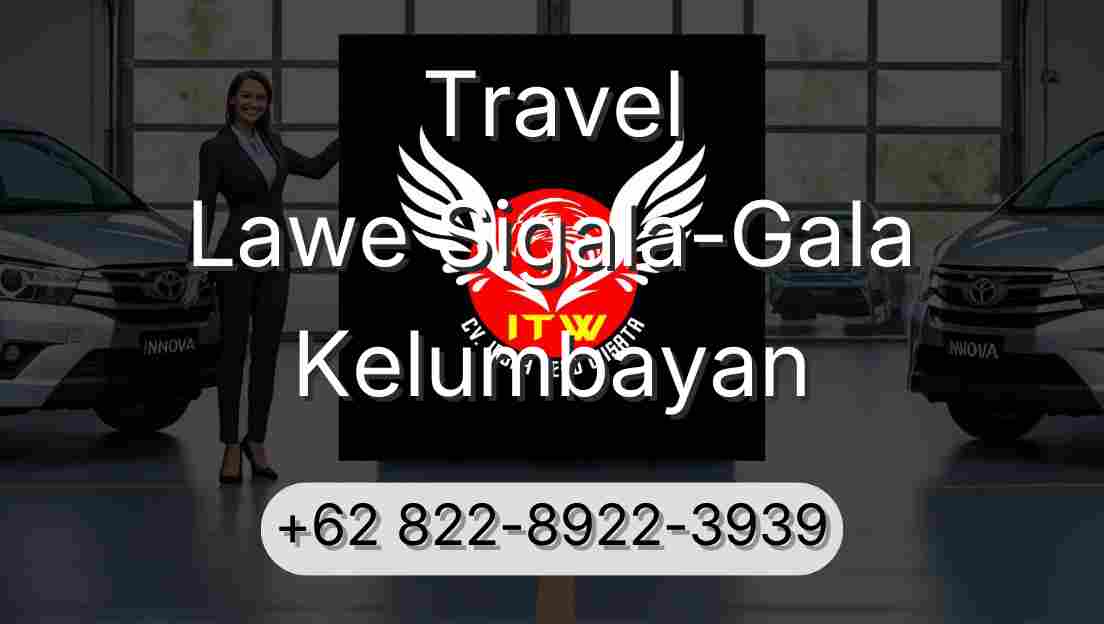 Travel Lawe Sigala-Gala Kelumbayan